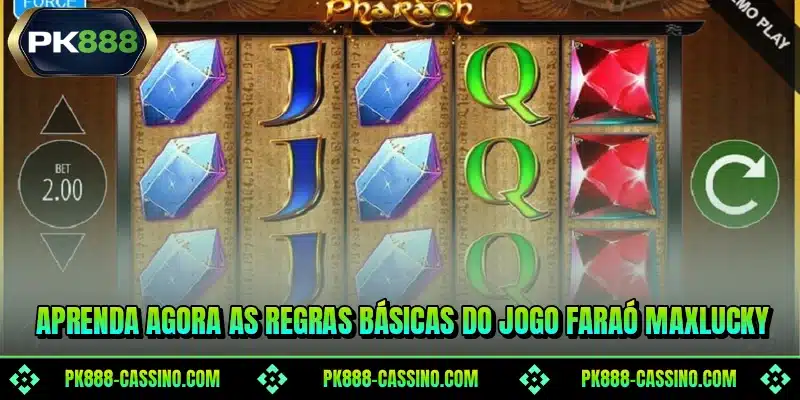 Aprenda agora as regras básicas do jogo Faraó MaxLucky
