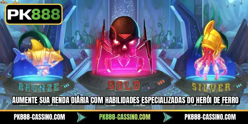 Aumente sua renda diária com habilidades especializadas do Herói de Ferro
