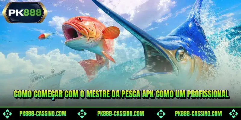 Como começar com o Mestre da Pesca APK como um profissional