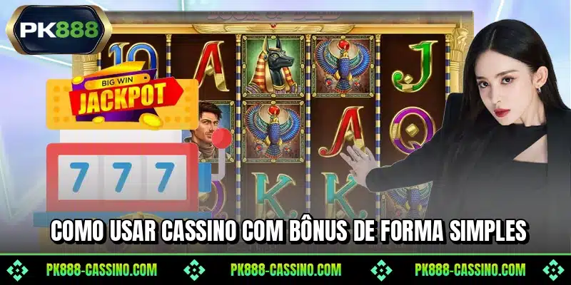 Como usar cassino com bônus de forma simples