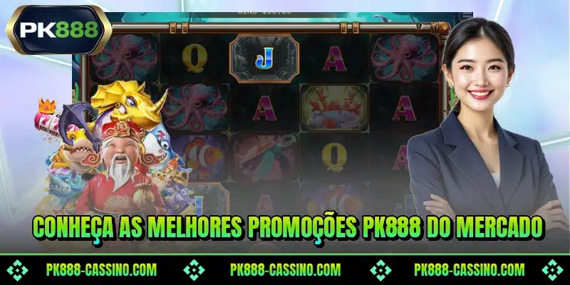Conheça as melhores promoções PK888 do mercado