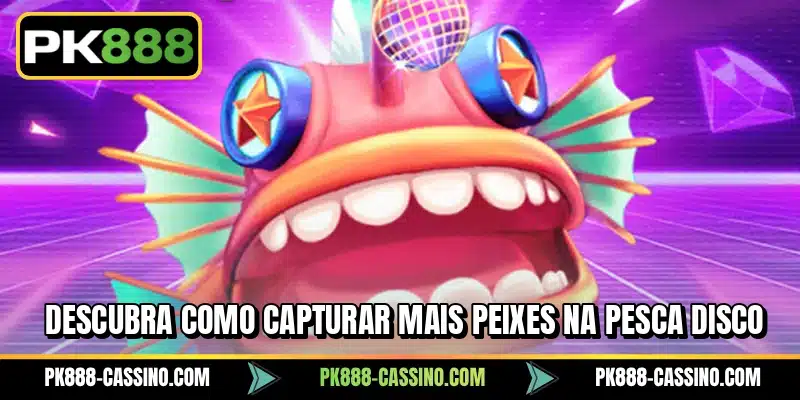 Descubra como capturar mais peixes na Pesca Disco