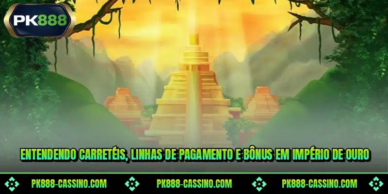 Entendendo carretéis, linhas de pagamento e bônus em Império de Ouro