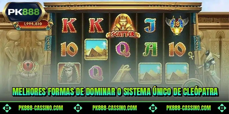 Melhores formas de dominar o sistema único de Cleópatra