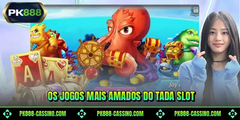 Os jogos mais amados do Tada Slot