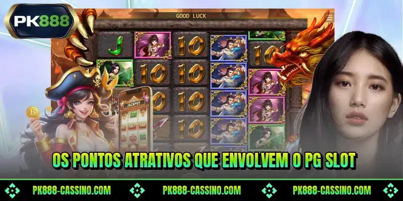 Os pontos atrativos que envolvem o PG Slot