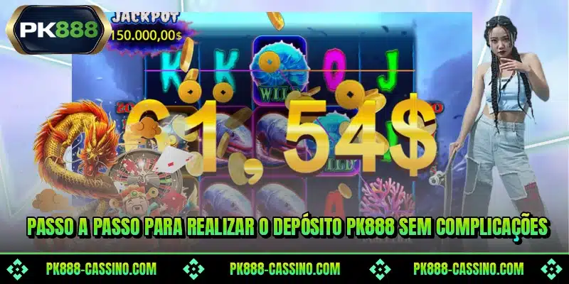 Passo a passo para realizar o depósito PK888 sem complicações