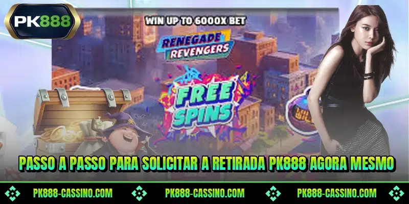 Passo a passo para solicitar a retirada PK888 agora mesmo