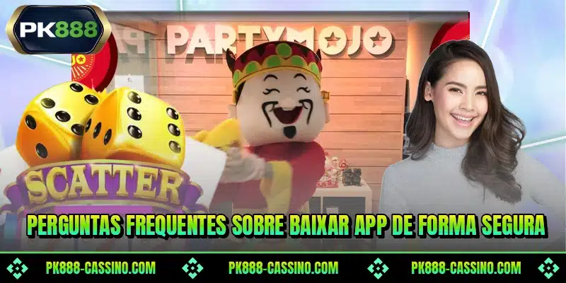 Perguntas frequentes sobre baixar app de forma segura