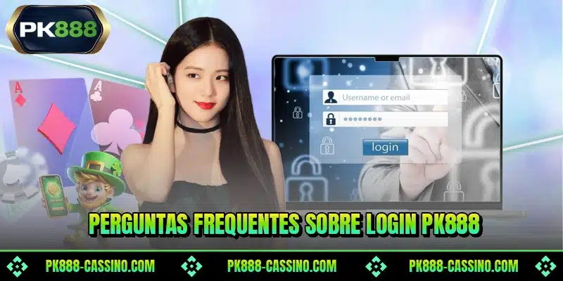 Perguntas frequentes sobre login PK888