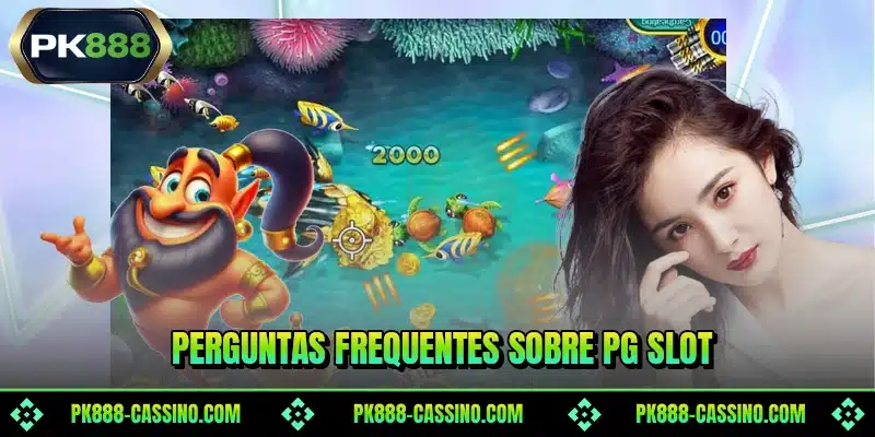 Perguntas frequentes sobre PG Slot