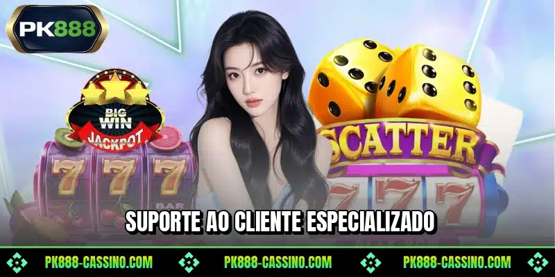 Suporte ao cliente especializado