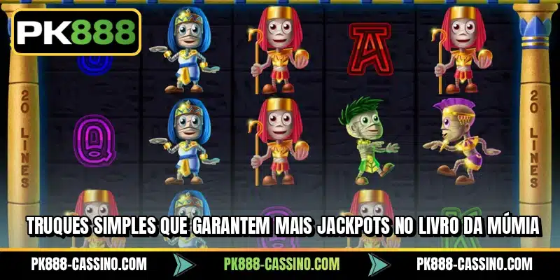 Truques simples que garantem mais jackpots no Livro da Múmia
