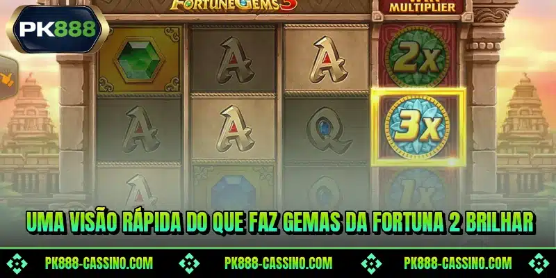Uma visão rápida do que faz Gemas da Fortuna 2 brilhar