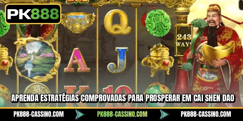 Aprenda estratégias comprovadas para prosperar em Cai Shen Dao