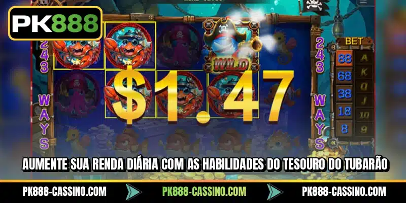 Aumente sua renda diária com as habilidades do Tesouro do Tubarão