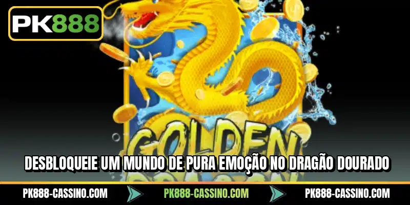 Desbloqueie um mundo de pura emoção no Dragão Dourado