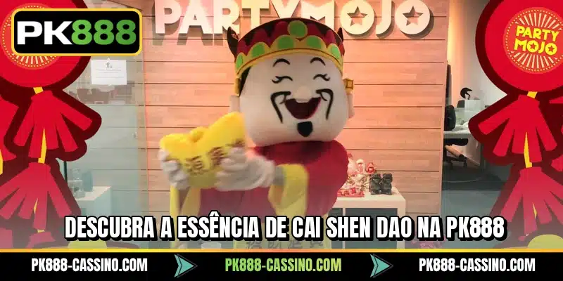 Descubra a essência de Cai Shen Dao na PK888