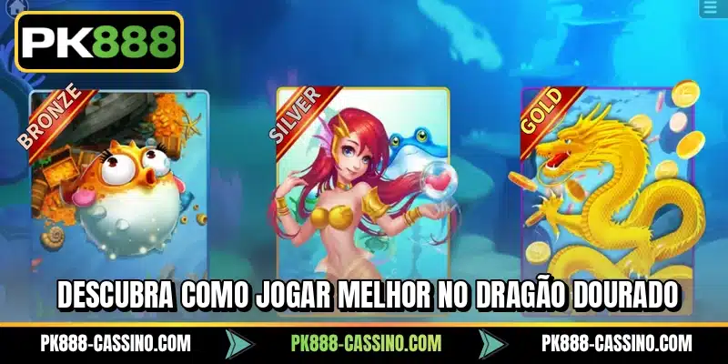 Descubra como jogar melhor no Dragão Dourado
