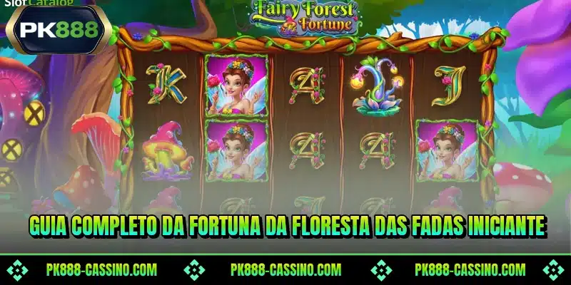Guia completo da Fortuna da Floresta das Fadas iniciante