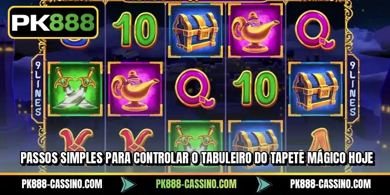 Passos simples para controlar o tabuleiro do Tapete Mágico hoje