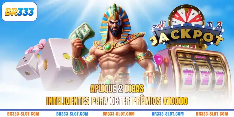 Aplique 2 dicas inteligentes para obter prêmios x10000
