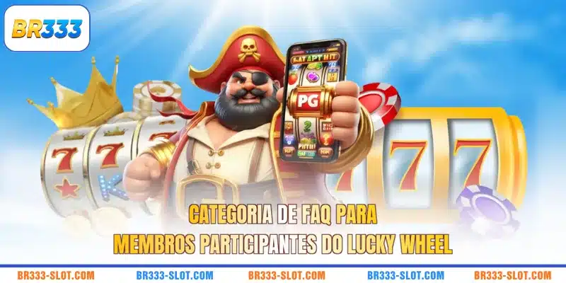 Categoria de FAQ para membros participantes do Lucky Wheel