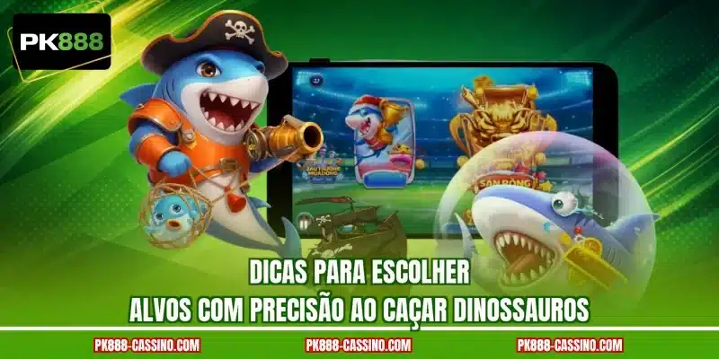 Dicas para escolher alvos com precisão ao caçar dinossauros
