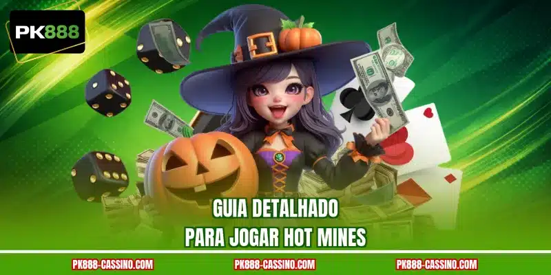Guia detalhado para jogar Hot Mines