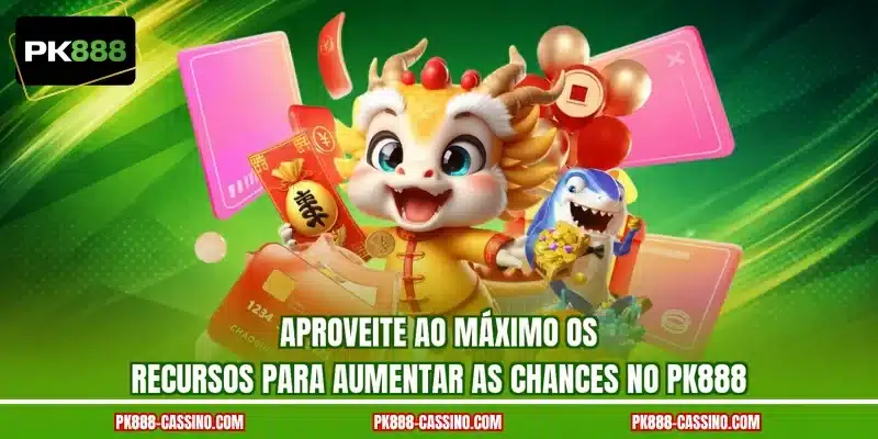 Aproveite ao máximo os recursos para aumentar as chances no PK888