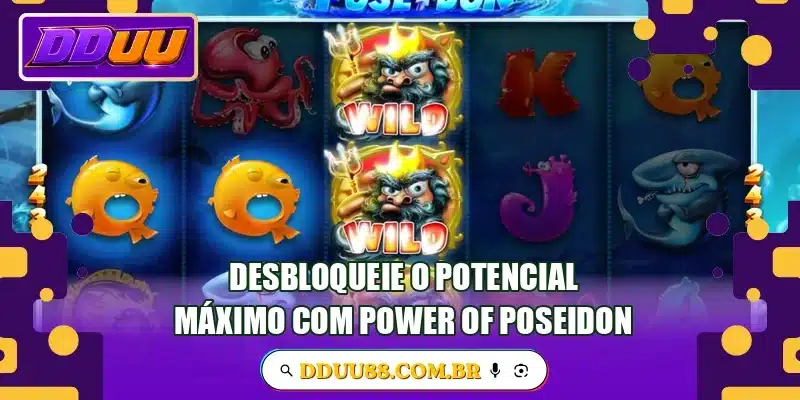 Desbloqueie o potencial máximo com Power Of Poseidon